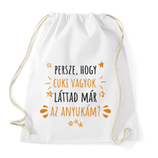 PRINTFASHION Cuki vagyok - Anyuka - Sportzsák, Tornazsák - Fehér tornazsák