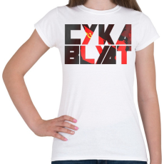 PRINTFASHION Cyka Blyat - Női póló - Fehér