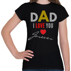 PRINTFASHION dad i love you - Női póló - Fekete