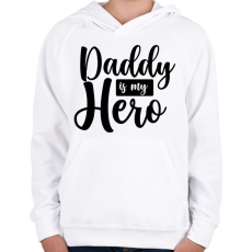 PRINTFASHION Daddy is my hero - Gyerek kapucnis pulóver - Fehér