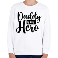 PRINTFASHION Daddy is my hero - Gyerek pulóver - Fehér gyerek pulóver, kardigán
