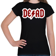 PRINTFASHION DEAD - ACDC paródia - Női póló - Fekete