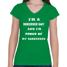PRINTFASHION decemberi vagyok és büszke vagyok a sikereimre - Női V-nyakú póló - Zöld női póló