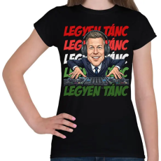 PRINTFASHION DJ Magyar Péter Legyen Tánc - Női póló - Fekete