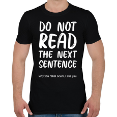 PRINTFASHION Do not read the next sentence - fehér - Férfi póló - Fekete