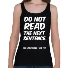 PRINTFASHION Do not read the next sentence - Női atléta - Fekete női trikó