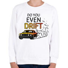 PRINTFASHION Do you even drift - Gyerek pulóver - Fehér