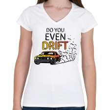 PRINTFASHION Do you even drift - Női V-nyakú póló - Fehér női póló