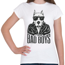 PRINTFASHION Dog face I love Bad Boys- szeretem a rosszfiúkat - Női póló - Fehér