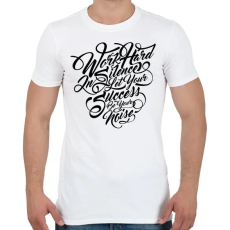 PRINTFASHION Dolgozz keményen - Férfi póló - Fehér