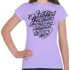 PRINTFASHION Dolgozz keményen - Női póló - Viola női póló