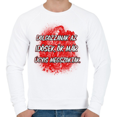 PRINTFASHION Dolgozzanak az idősek ők már úgyis megszokták - Férfi pulóver - Fehér