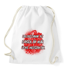 PRINTFASHION Dolgozzanak az idősek ők már úgyis megszokták - Sportzsák, Tornazsák - Fehér tornazsák