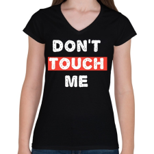 PRINTFASHION Don't Touch Me - Női V-nyakú póló - Fekete női póló