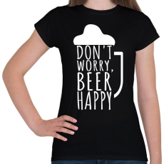 PRINTFASHION Dont Worry Beer Happy - Női póló - Fekete