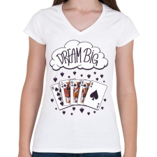 PRINTFASHION Dream big - ámodj nagyot - Női V-nyakú póló - Fehér női póló