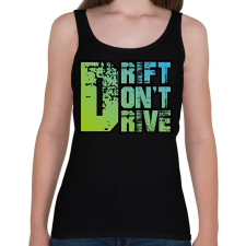 PRINTFASHION Drift don't drive - Női atléta - Fekete női trikó
