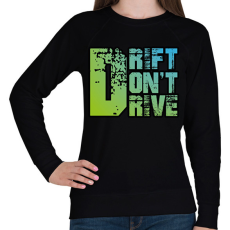 PRINTFASHION Drift don't drive - Női pulóver - Fekete