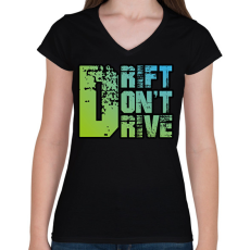 PRINTFASHION Drift don't drive - Női V-nyakú póló - Fekete