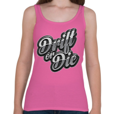 PRINTFASHION Drift or Die - Női atléta - Rózsaszín női trikó
