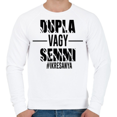 PRINTFASHION Dupla vagy semmi - #ikresanya - Férfi pulóver - Fehér