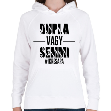 PRINTFASHION Dupla vagy semmi - #ikresapa - Női kapucnis pulóver - Fehér