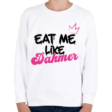 PRINTFASHION Eat me like Dahmer - Gyerek pulóver - Fehér