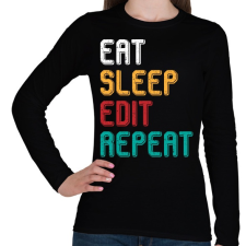 PRINTFASHION Eat, sleep, edit, repeat színes - Női hosszú ujjú póló - Fekete női póló