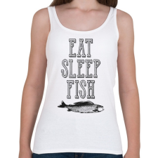 PRINTFASHION Eat, sleep, fish. - Női atléta - Fehér női trikó