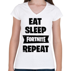 PRINTFASHION Eat-Sleep-Fortnite-Repeat - Női V-nyakú póló - Fehér