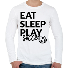 PRINTFASHION Eat Sleep Play Soccer - Férfi hosszú ujjú póló - Fehér