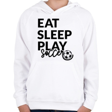 PRINTFASHION Eat Sleep Play Soccer - Gyerek kapucnis pulóver - Fehér