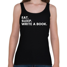 PRINTFASHION Eat.Sleep.Write A Book - Női atléta - Fekete