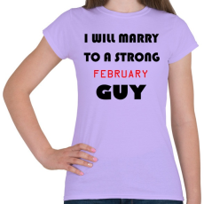 PRINTFASHION Egy erős februári pasihoz fogok hozzá menni - Női póló - Viola