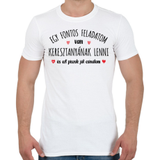 PRINTFASHION Egy fontos feladatom van - keresztanya - Férfi póló - Fehér