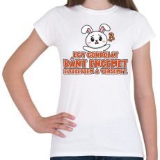 PRINTFASHION Egy gondolat bánt engemet - Női póló - Fehér