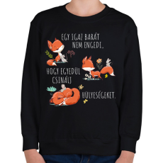 PRINTFASHION Egy igazi barát - Gyerek pulóver - Fekete