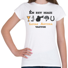 PRINTFASHION Egy igazi lovas anyuka - Női póló - Fehér női póló