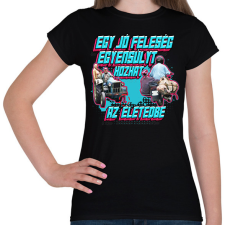 PRINTFASHION Egy jó feleség egyensúlyt hozhat az életedbe - Női póló - Fekete női póló