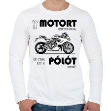 PRINTFASHION Egy új motort szerettem volna - Férfi hosszú ujjú póló - Fehér férfi póló