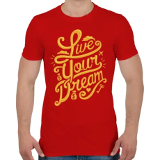 PRINTFASHION Éld az álmod - Férfi póló - Piros