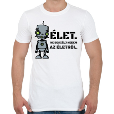 PRINTFASHION Élet- Robot - Férfi póló - Fehér
