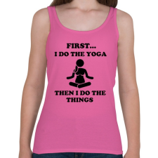 PRINTFASHION Először jógázok, aztán a dolgaimat teszem - Női atléta - Rózsaszín női trikó