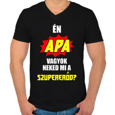 PRINTFASHION Én apa vagyok neked mi a szupererőd? - Férfi V-nyakú póló - Fekete