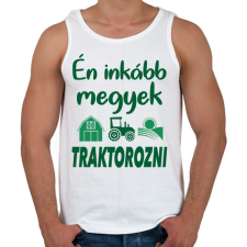 PRINTFASHION Én inkább megyek traktorozni - Férfi atléta - Fehér atléta, trikó