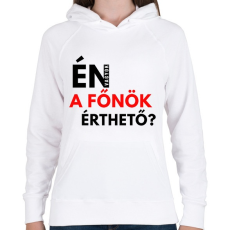 PRINTFASHION ÉN VAGYOK A FŐNÖK ÉRTHETŐ - Női kapucnis pulóver - Fehér
