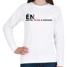 PRINTFASHION én vagyok akitől óvtak a szüleid! - Női pulóver - Fehér női pulóver, kardigán