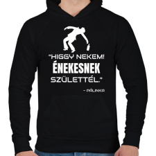 PRINTFASHION ÉNEKESNEK SZÜLETTÉL - PÁLINKA - Férfi kapucnis pulóver - Fekete férfi pulóver, kardigán