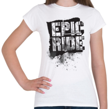PRINTFASHION Epic Ride - fekete - Női póló - Fehér női póló