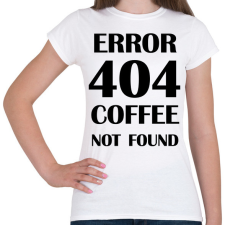 PRINTFASHION Error 404 -Bögre - Női póló - Fehér női póló